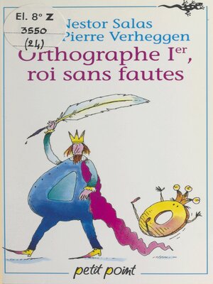 cover image of Orthographe Ier, roi sans fautes